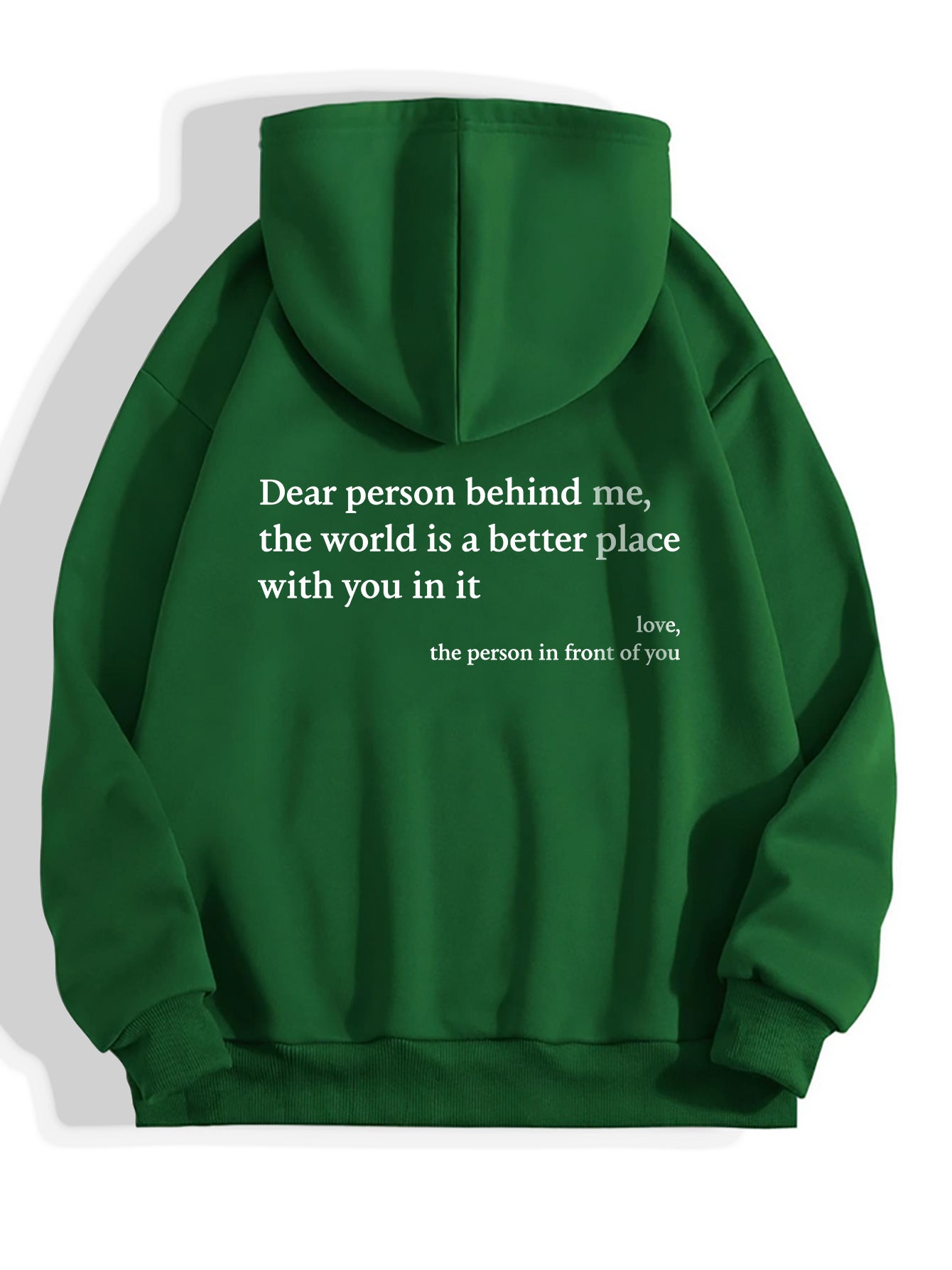 Les Visionnaires Woman fashion and Outdoor Green / 2XL Dear Person Behind Me,the World Is A Better Place,with You In It,love,the Person In Front Of You,Women's Plush Letter Printed Kangaroo Pocket Drawstring Printed Hoodie Unisex Trendy Hoodies