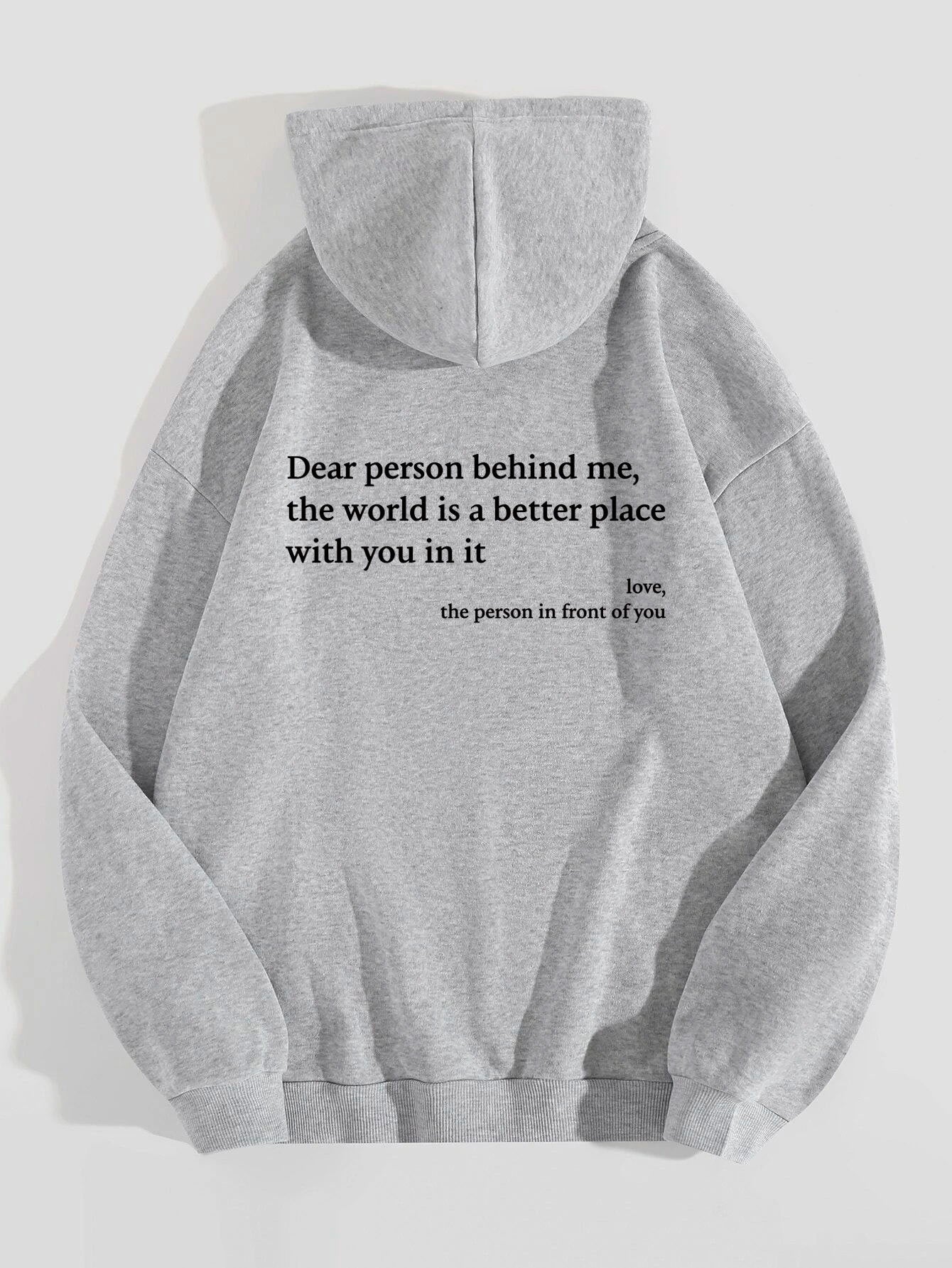 Les Visionnaires Woman fashion and Outdoor Grey / 2XL Dear Person Behind Me,the World Is A Better Place,with You In It,love,the Person In Front Of You,Women's Plush Letter Printed Kangaroo Pocket Drawstring Printed Hoodie Unisex Trendy Hoodies
