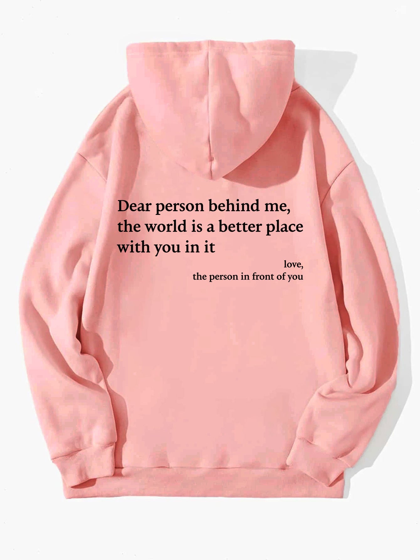 Les Visionnaires Woman fashion and Outdoor Pink / 2XL Dear Person Behind Me,the World Is A Better Place,with You In It,love,the Person In Front Of You,Women's Plush Letter Printed Kangaroo Pocket Drawstring Printed Hoodie Unisex Trendy Hoodies